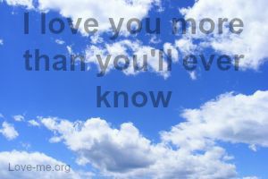 I love you more than you'll ever know Love Quote image